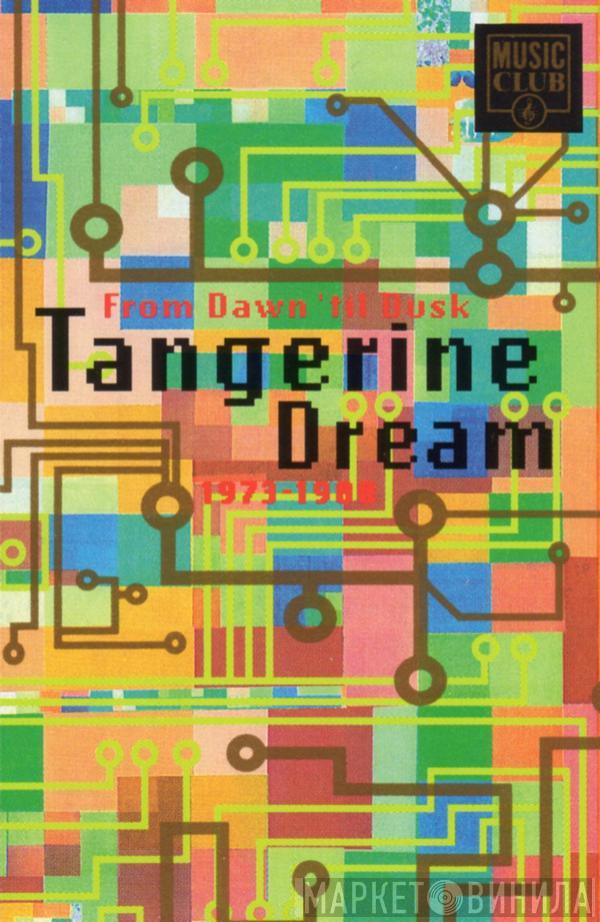 Tangerine Dream - From Dawn 'til Dusk (1973 - 1988)