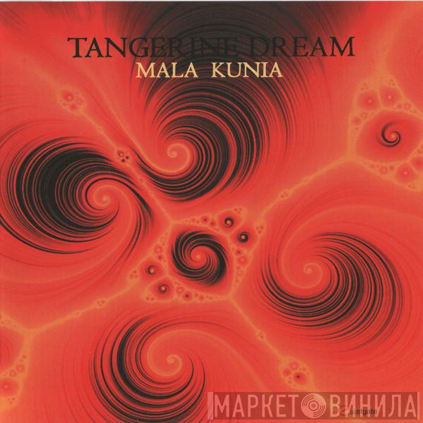  Tangerine Dream  - Mala Kunia