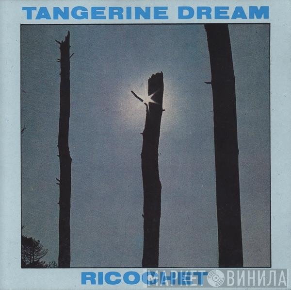  Tangerine Dream  - Ricochet