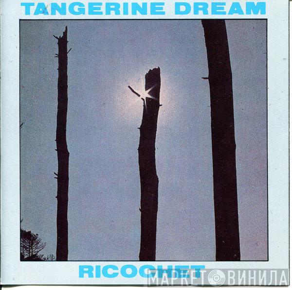  Tangerine Dream  - Ricochet