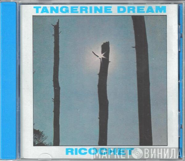  Tangerine Dream  - Ricochet