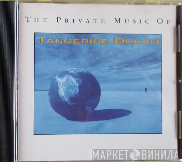 Tangerine Dream - The Private Music Of Tangerine Dream