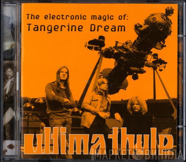 Tangerine Dream - Ultima Thule: The Electronic Magic Of Tangerine Dream