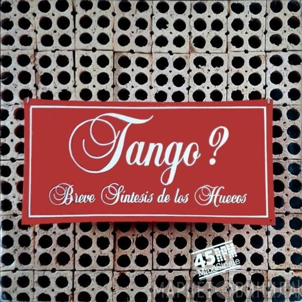 Tango? - Breve Síntesis De Los Huecos