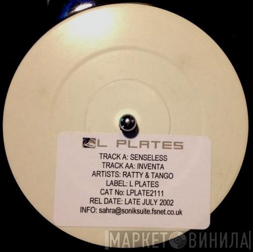 Tango & Ratty - Senseless / Inventa
