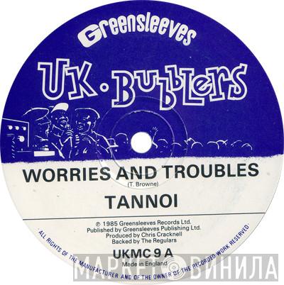 Tannoi - Worries And Troubles / Cocaine Mash Up Your Brain