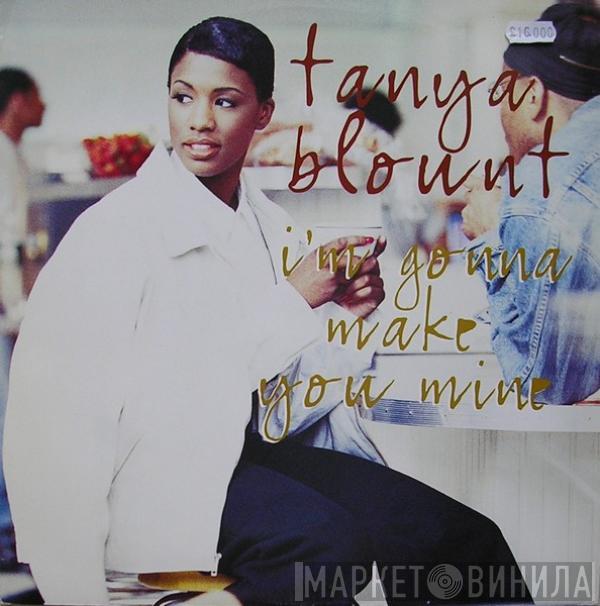 Tanya Blount - I'm Gonna Make You Mine