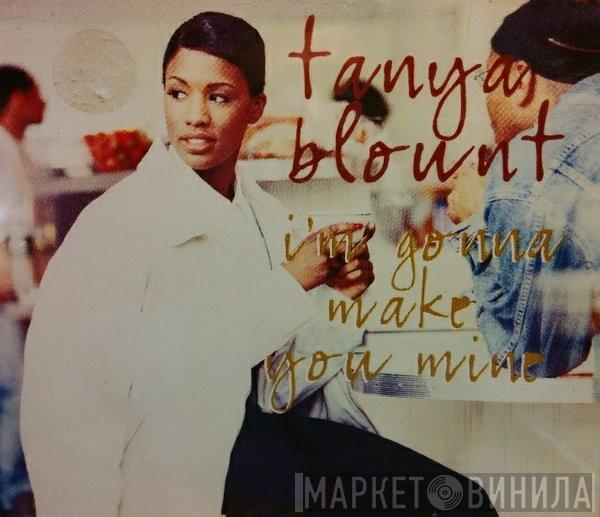 Tanya Blount - I'm Gonna Make You Mine