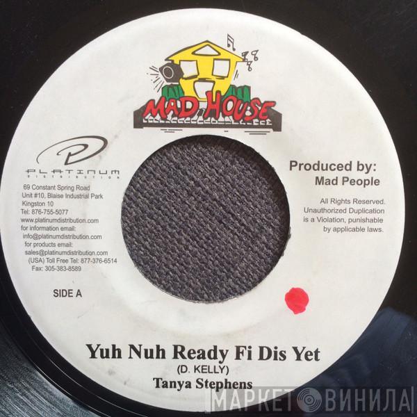  Tanya Stephens  - Yuh Nuh Ready Fi Dis Yet