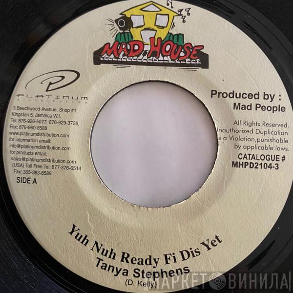  Tanya Stephens  - Yuh Nuh Ready Fi Dis Yet