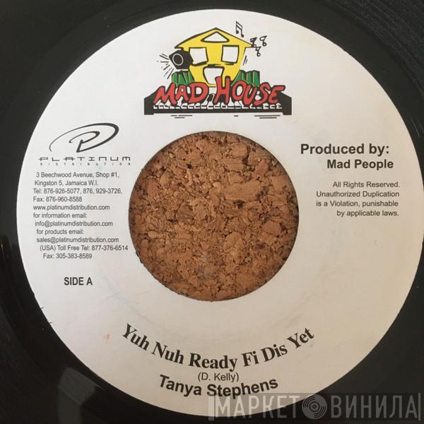  Tanya Stephens  - Yuh Nuh Ready Fi Dis Yet