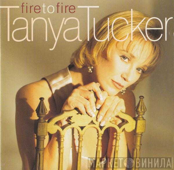 Tanya Tucker - Fire To Fire