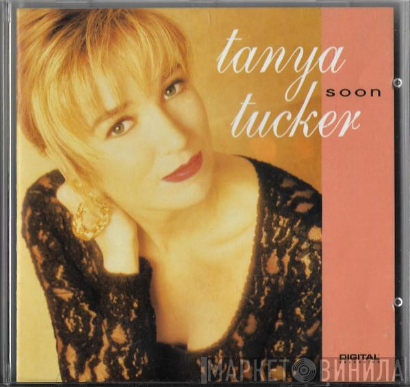 Tanya Tucker - Soon