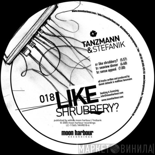 Tanzmann & Stefanik - Like Shrubbery?