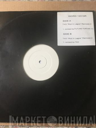 Tao - Riot In Lagos Remixes Part 2