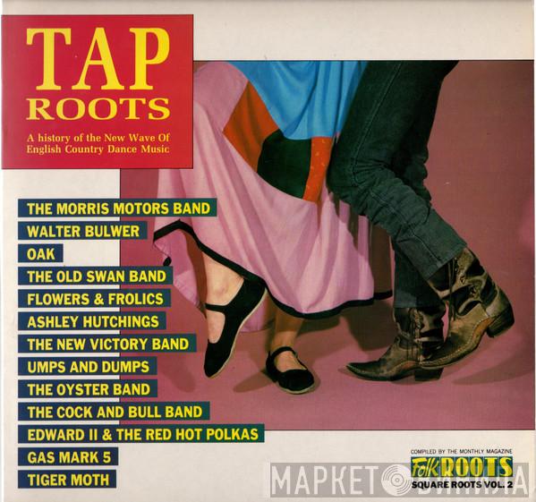  - Tap Roots