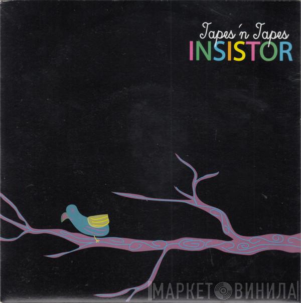  Tapes 'n Tapes  - Insistor