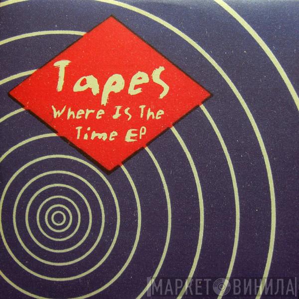 Tapes  - Where Is The Time EP