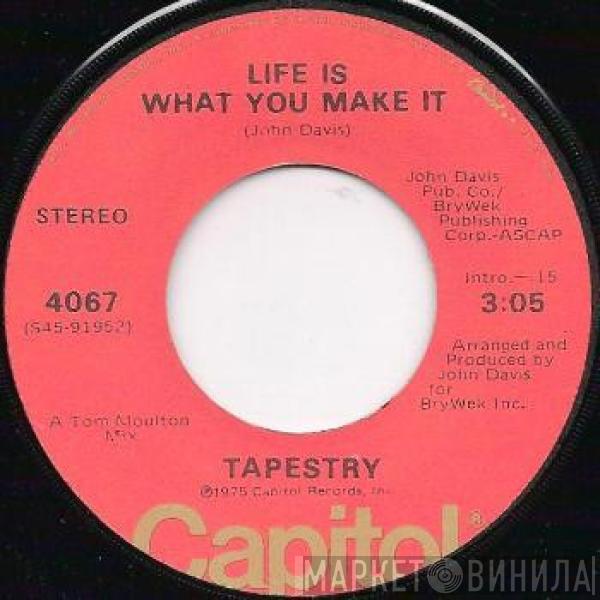 Tapestry - Life Is What You Make It