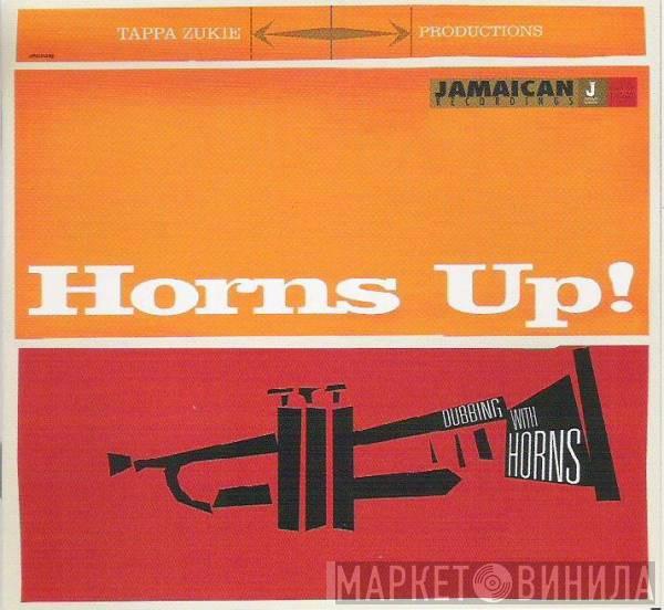 Tapper Zukie - Horns Up! (Dubbing With Horns)