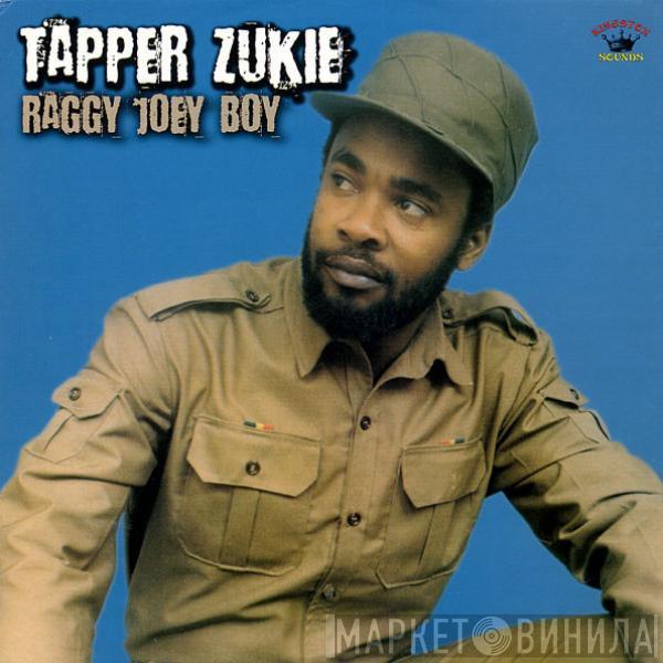 Tapper Zukie - Raggy Joey Boy