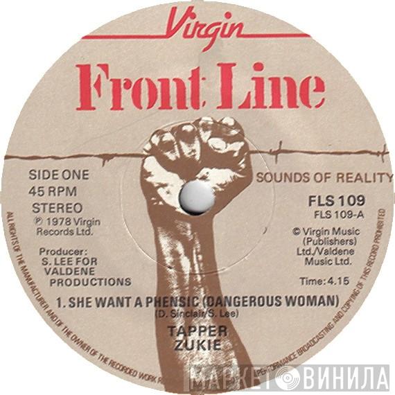Tapper Zukie - She Want A Phensic (Dangerous Woman)