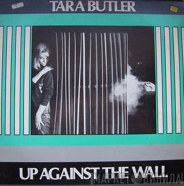 Tara Butler - Up Against The Wall