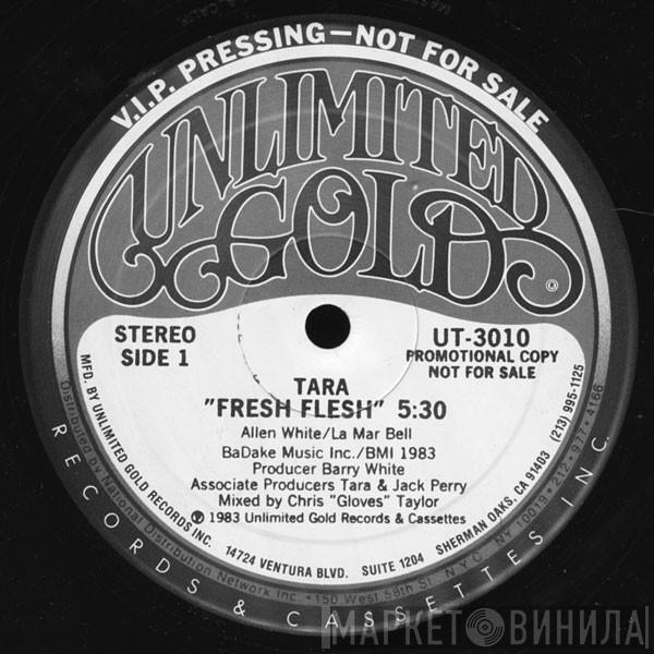 Tara  - Fresh Flesh