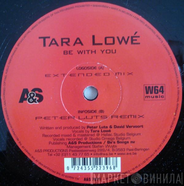 Tara Lowé - Be With You