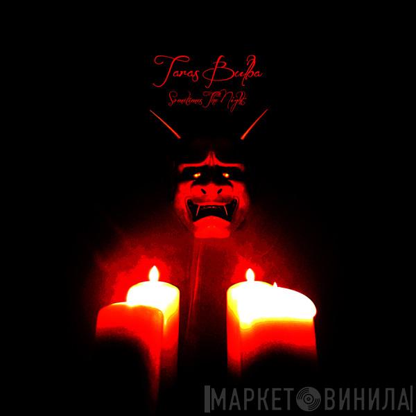 Taras Bulba  - Sometimes The Night