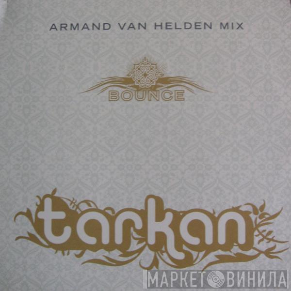 Tarkan - Bounce (Armand Van Helden Mix)