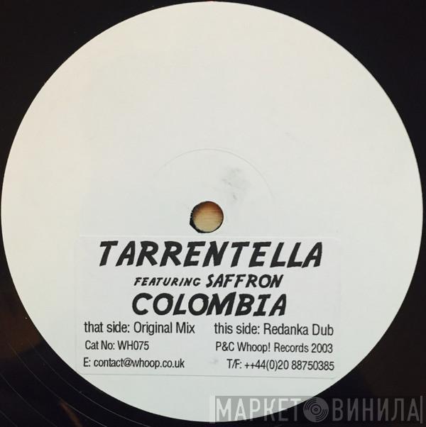 Tarrentella, Saffron - Colombia