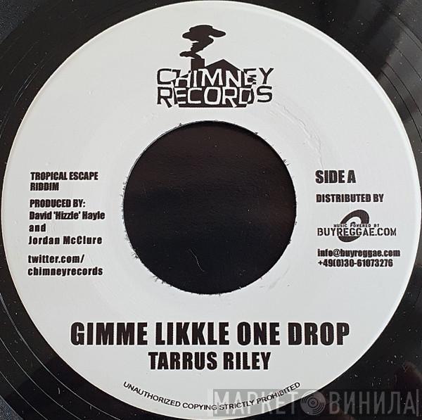 Tarrus Riley, Chronixx - Gimme Likkle One Drop / Ain't No Giving In