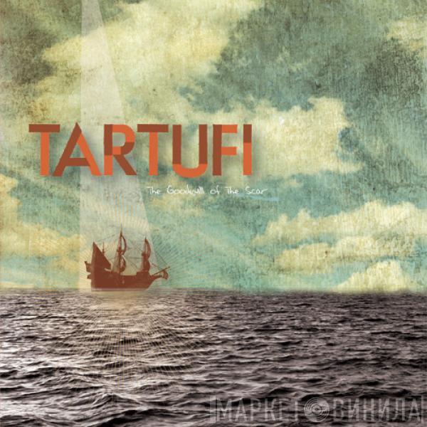 Tartufi - The Goodwill Of The Scar
