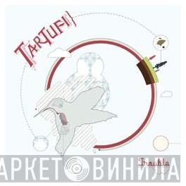 Tartufi - Trouble