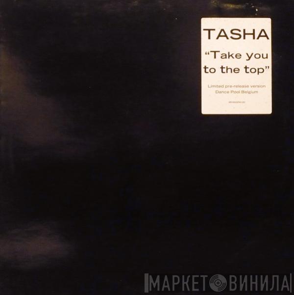 Tasha  - Take You To The Top