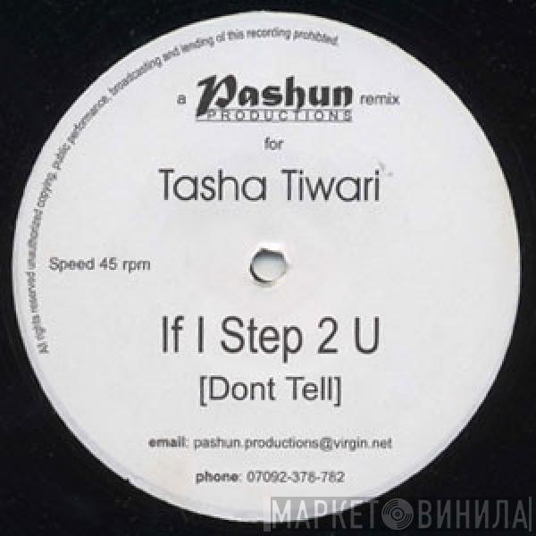 Tasha Tiwari - If I Step 2 U (Dont Tell)
