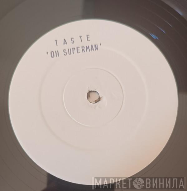  Taste  - Oh Superman