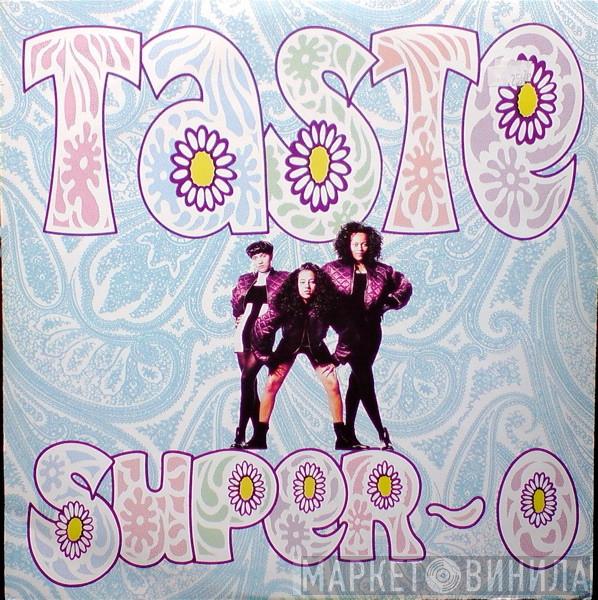 Taste - Super O