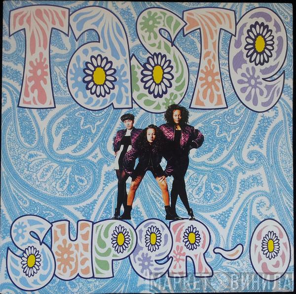 Taste - Super O