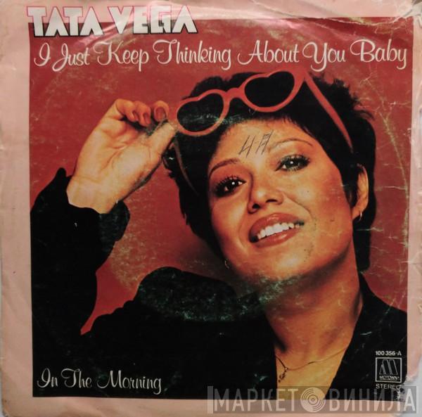 Tata Vega - I Just Keep Thinking About You Baby / In The Morning