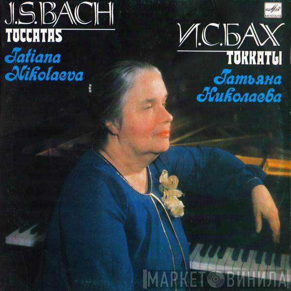 Tatiana Nikolayeva, Johann Sebastian Bach - Toccatas