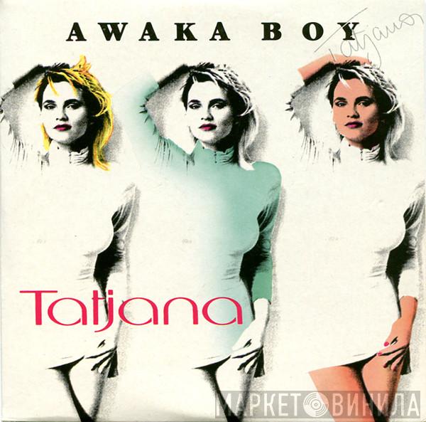  Tatjana  - Awaka Boy