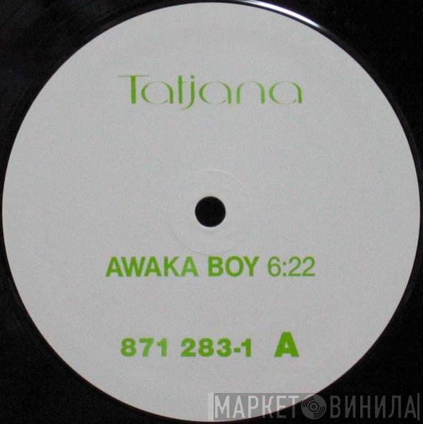  Tatjana  - Awaka Boy