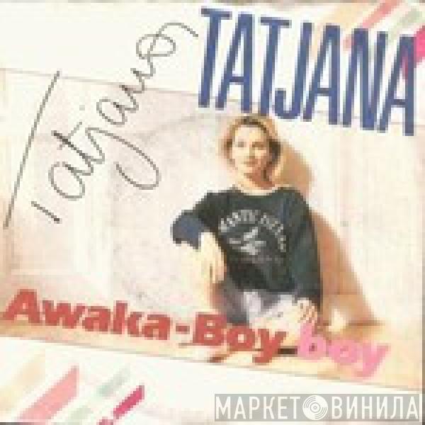  Tatjana  - Awaka Boy