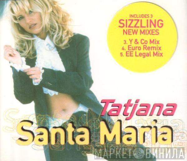  Tatjana  - Santa Maria