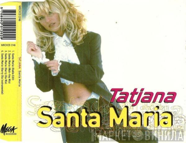  Tatjana  - Santa Maria