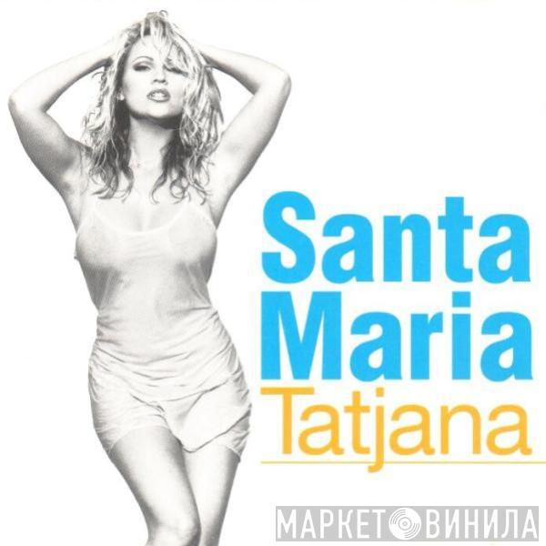  Tatjana  - Santa Maria