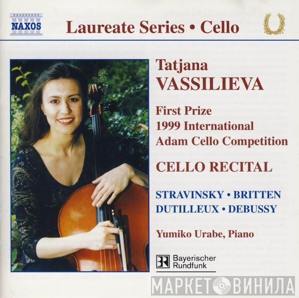 Tatjana Vassiljeva, Yumiko Urabe, Igor Stravinsky, Benjamin Britten, Henri Dutilleux, Claude Debussy - Cello Recital