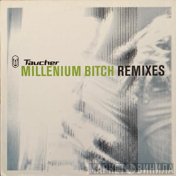 Taucher - Millenium Bitch (Remixes)